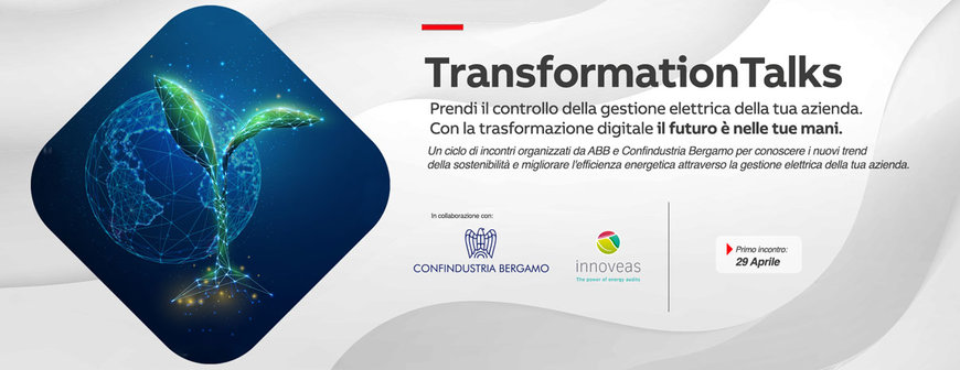 TRANSFORMATION TALKS: ABB E CONFINDUSTRIA BERGAMO AL SERVIZIO DELLA TRASFORMAZIONE DIGITALE DELLE PMI ITALIANE